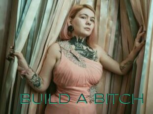 BUILD_A_BITCH