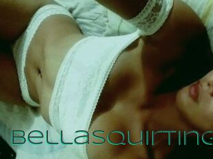 BellaSquirting