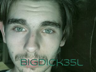 Bigdick35l