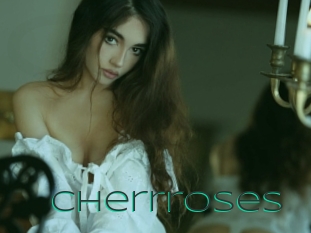 Cherrroses