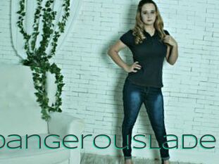 DangerousLade