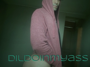 Dildoinmyass