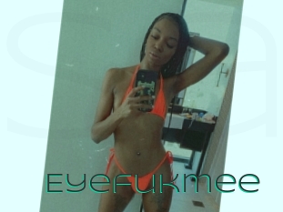 Eyefukmee