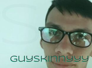 Guyskinnyyy