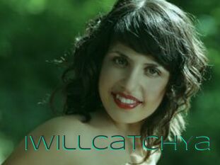 IwillCatchYa