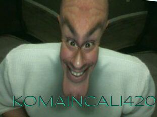 KOMAINCALI420