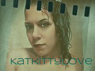 Katkittylove