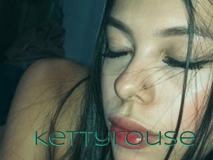 Kettyrouse