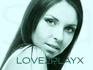 LOVE2PLAYx