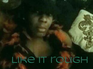Like_it_rough