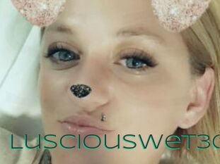 Lusciouswet30