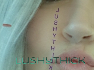Lushythick