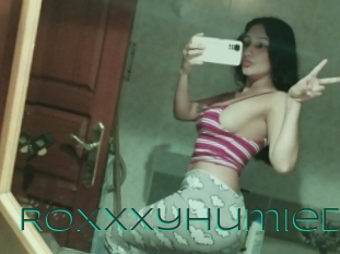 Roxxxyhumied