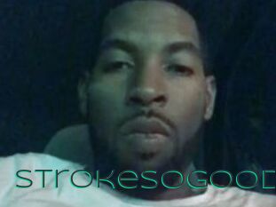 Strokesogood
