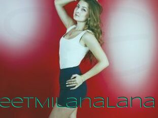 SweetMilanaLana
