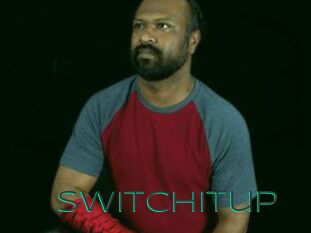 Switchitup