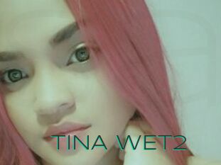 TINA_WET2