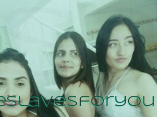 Threeslavesforyou