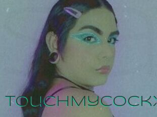 TouchMyCockx