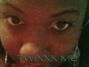 TwiXxX_Me