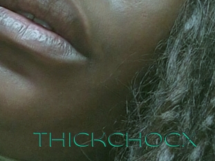 Thickchocx