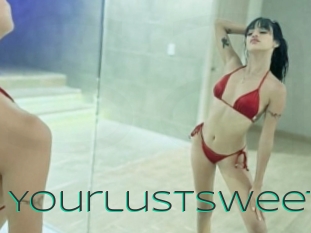 Yourlustsweet